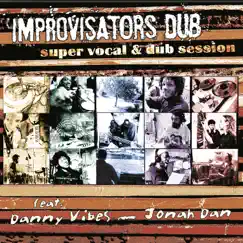 Improvisators Dub Stylee (feat. Jonah Dan) Song Lyrics