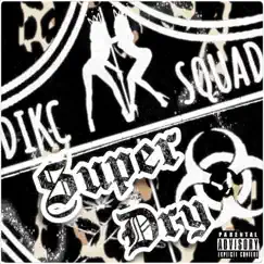 Super Dry (feat. Pkingp) by Dikc Squad album reviews, ratings, credits