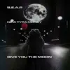 Give You the Moon - Single album lyrics, reviews, download