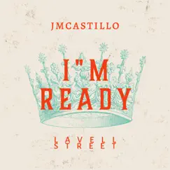 I'm Ready (feat. Lavell Streets) - Single by Jmcastillo album reviews, ratings, credits
