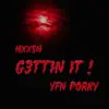 G3TTIN IT! (feat. YFN PORKY) - Single album lyrics, reviews, download