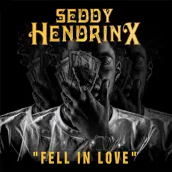 Fell in Love - Single by Seddy Hendrinx album reviews, ratings, credits