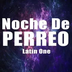 Noche de Perreo - Single by Latín One album reviews, ratings, credits