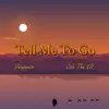 Tell Me To Go (feat. Cole the VII) - Single album lyrics, reviews, download