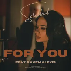 For You (feat. Raven Alexis) - Single by Soledad album reviews, ratings, credits