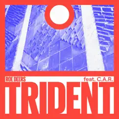 Trident (feat. C.A.R.) - Single by Roe Deers album reviews, ratings, credits