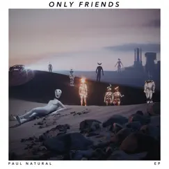 Only Friends - EP by Paul Natural album reviews, ratings, credits