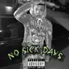 No Sick Days - Single album lyrics, reviews, download