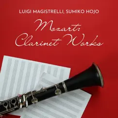 Mozart: Clarinet Works - EP by Sumiko Hojo & Luigi Magistrelli album reviews, ratings, credits