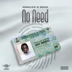 No Need - Single by Challex D Boss album reviews, ratings, credits