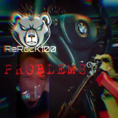 PROBLEMS (feat. Short Sleeve) - Single by Rerock100 album reviews, ratings, credits