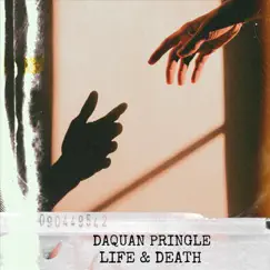 Life and Death - Single by Daquan Pringle album reviews, ratings, credits