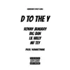 D To the Y (feat. Ronny January, Big Ban, Lil Willy, MF Tey & 98ninetynine) - Single album lyrics, reviews, download