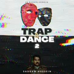 Trap & Dance 2 (Saddam Hussein) Instrumental - Single by AG BLAXX album reviews, ratings, credits