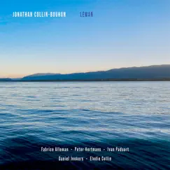 Léman (feat. Daniel Jonkers, Elodie Collin, Fabrice Alleman, Ivan Paduart & Peter Hertmans) by Jonathan Collin-Bouhon album reviews, ratings, credits