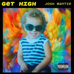 Get High - Single by Josh Wantie album reviews, ratings, credits