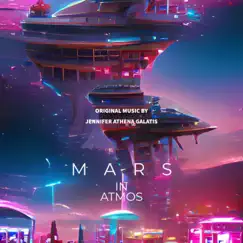 Mars in Atmos (Original Motion Picture Soundtrack) - EP by Jennifer Athena Galatis album reviews, ratings, credits