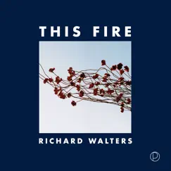 This Fire - Single by Richard Walters album reviews, ratings, credits