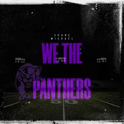 We the Panthers - Single by Shane Michael album reviews, ratings, credits