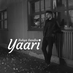 Yaari - Single by Robyn Sandhu & Sardar Sidhu album reviews, ratings, credits