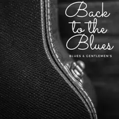 Back to the Blues by Blues & Gentlemen's album reviews, ratings, credits