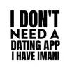 I Don't Need a Dating App I Have Imani - EP album lyrics, reviews, download