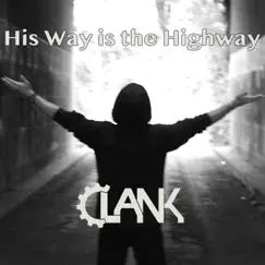 His Way is the Highway - Single by Clank album reviews, ratings, credits