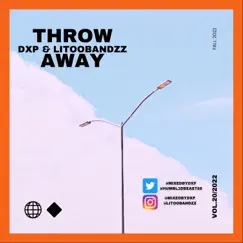 Throw Away (Whole Lot of That) (feat. LITOOBANDZZ) - Single by DXP album reviews, ratings, credits