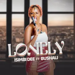 Lonely (feat. Bushali) - Single by Isimbi Dee album reviews, ratings, credits