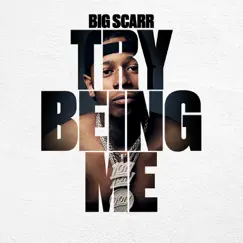 Try Being Me - Single by Big Scarr album reviews, ratings, credits