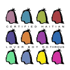 Certified Haitian Lover Boy - EP by R.D.Tiirous album reviews, ratings, credits