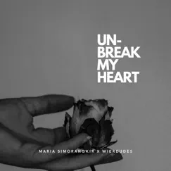 Un-Break My Heart - Single by Maria Simorangkir & Weirdudes album reviews, ratings, credits