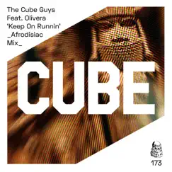 Keep on Running (feat. Olivera) [Afrodisiac Mix] - Single by The Cube Guys album reviews, ratings, credits