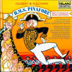 Gilbert & Sullivan: H.M.S. Pinafore by Welsh National Opera Chorus, Welsh National Opera Orchestra, Sir Charles Mackerras, Richard Suart, Thomas Allen, Michael Schade, Rebecca Evans, Felicity Palmer, Donald Adams & Richard Van Allan album reviews, ratings, credits