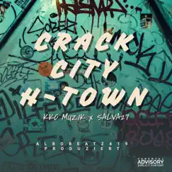Crack City H-Town (feat. AlboBeatz419) - Single by KKC Muzik & Salva27 album reviews, ratings, credits