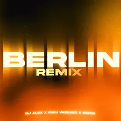 Berlin (Aleteo, After Party) - Single by DJ Alex Remix & Facu Vazquez album reviews, ratings, credits