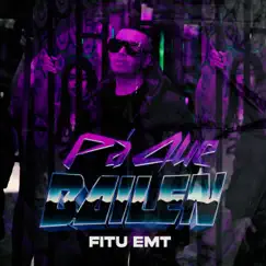 Pá Que Bailen - Single by Fitu Emt album reviews, ratings, credits