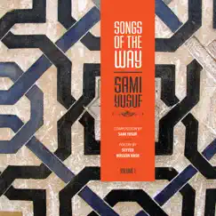 Songs of the Way, Vol. 1 by Sami Yusuf album reviews, ratings, credits