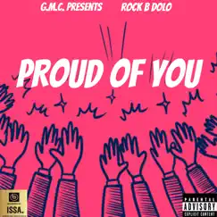 Proud of You - Single by ROCK B DOLO album reviews, ratings, credits