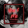 You & Me (Tiktok Edit) - Single album lyrics, reviews, download