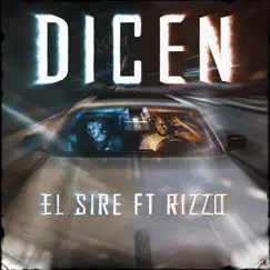 Dicen - Single by El Sire & Rizzo album reviews, ratings, credits