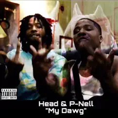 My Dawg - Single by Head & P-Nell album reviews, ratings, credits