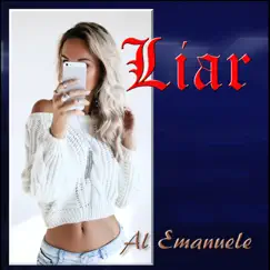 Liar - Single by Al Emanuele album reviews, ratings, credits