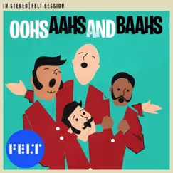 Oohs Aahs and Baahs by FELT album reviews, ratings, credits