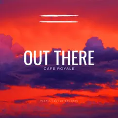 Out There - Single by Cafe Royale album reviews, ratings, credits