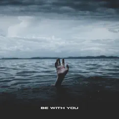 Be With You Song Lyrics
