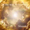 On the way to heaven - Single album lyrics, reviews, download