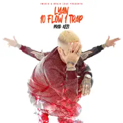 10 Flow 1 Trap - Single by LYAN album reviews, ratings, credits