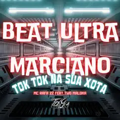 Beat Ultra Marciano - Tok Tok na Sua Xota (feat. Two Maloka) Song Lyrics