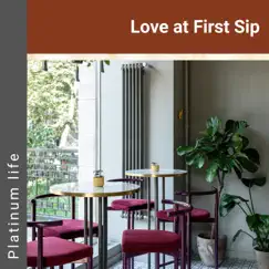 Love at First Sip by Platinum Life album reviews, ratings, credits